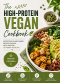 The High Protein Vegan CookBook
