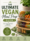 The Ultimate Vegan Meal Prep Guide